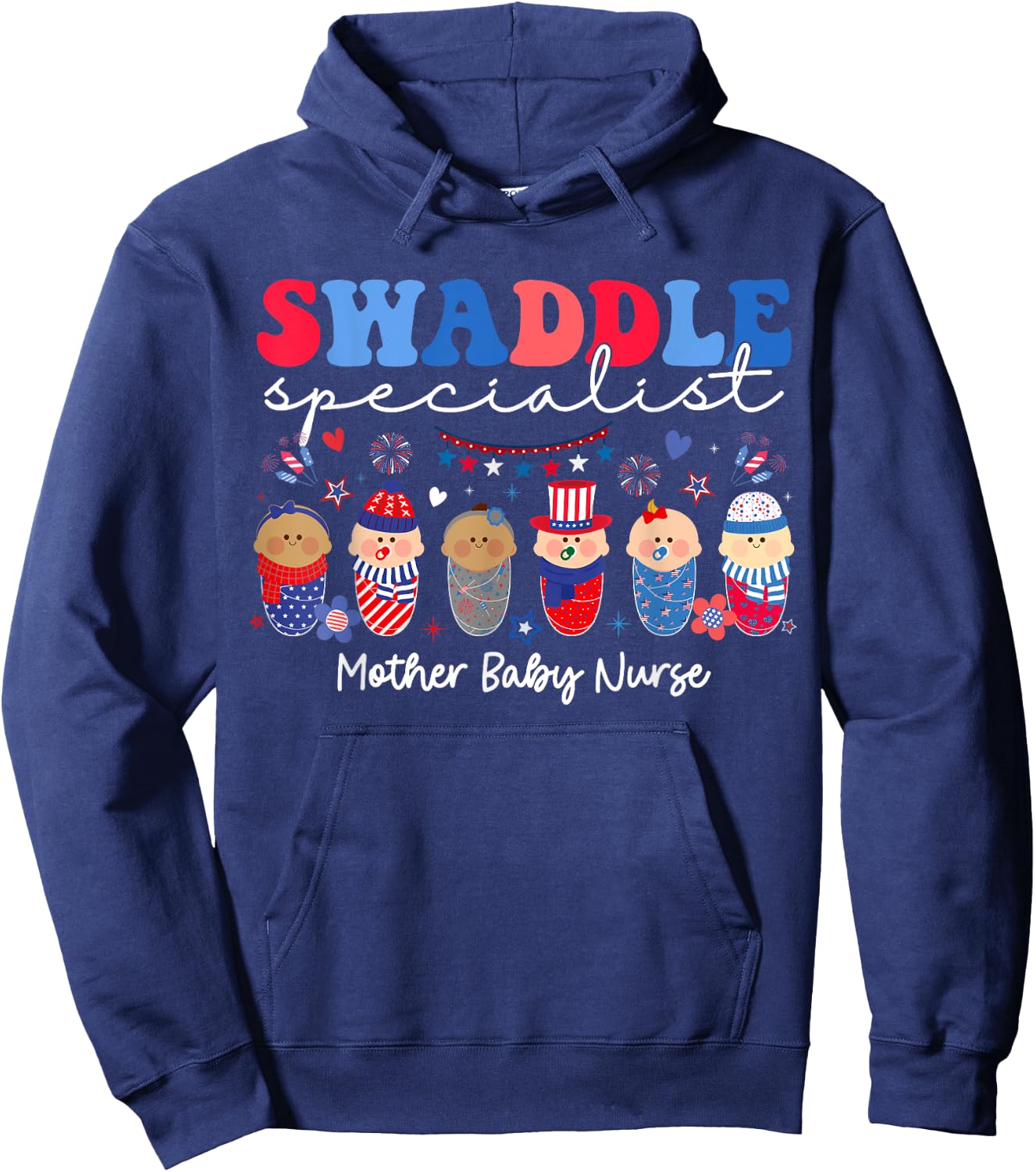 Swaddle Specialist Postpartum Mother Baby Nurse 4th Of July Women Men Hoodie - Hoodie | Navy