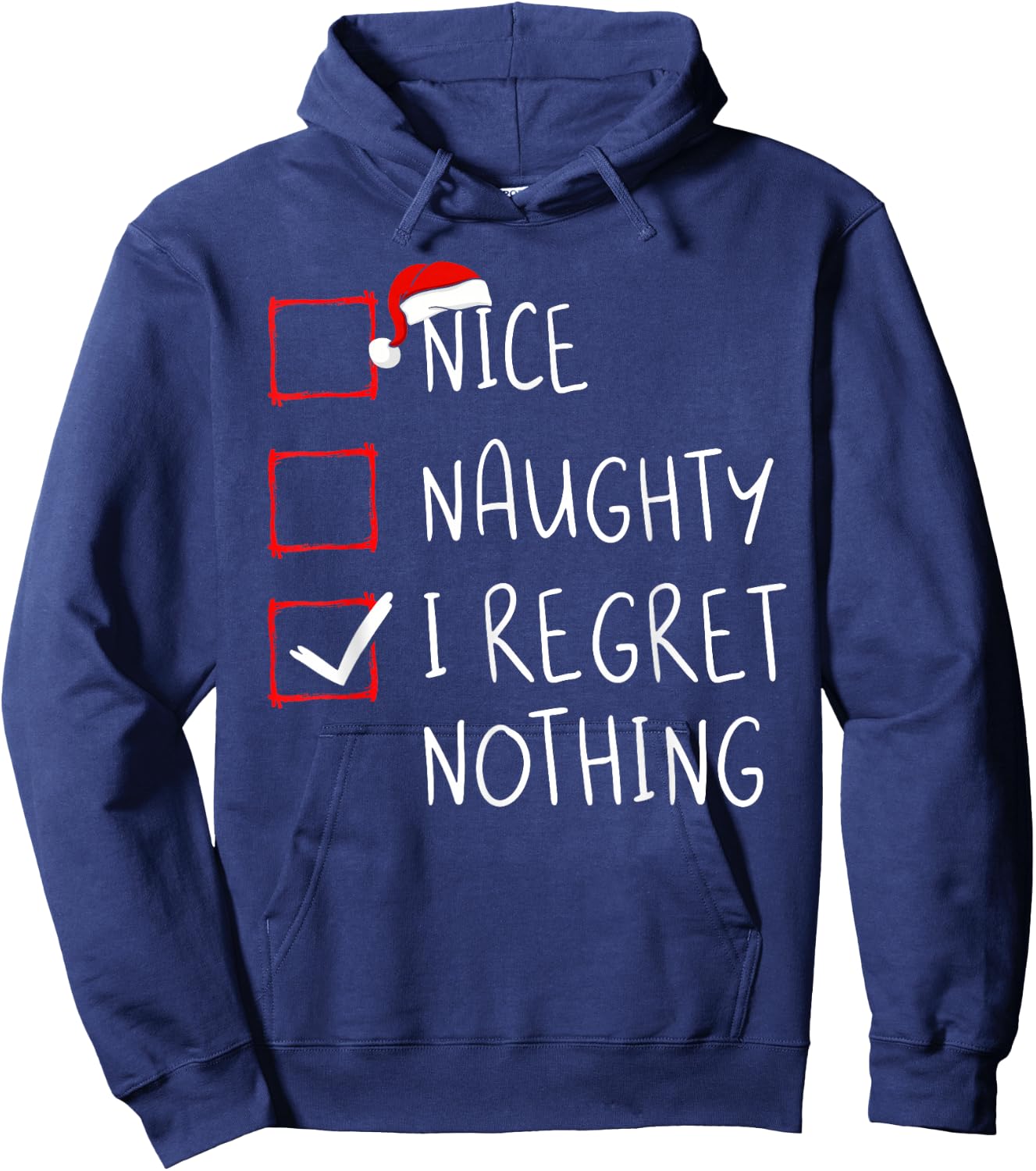 Nice Naughty I Regret Nothing Christmas List Santa Claus Hoodie - Hoodie | Navy