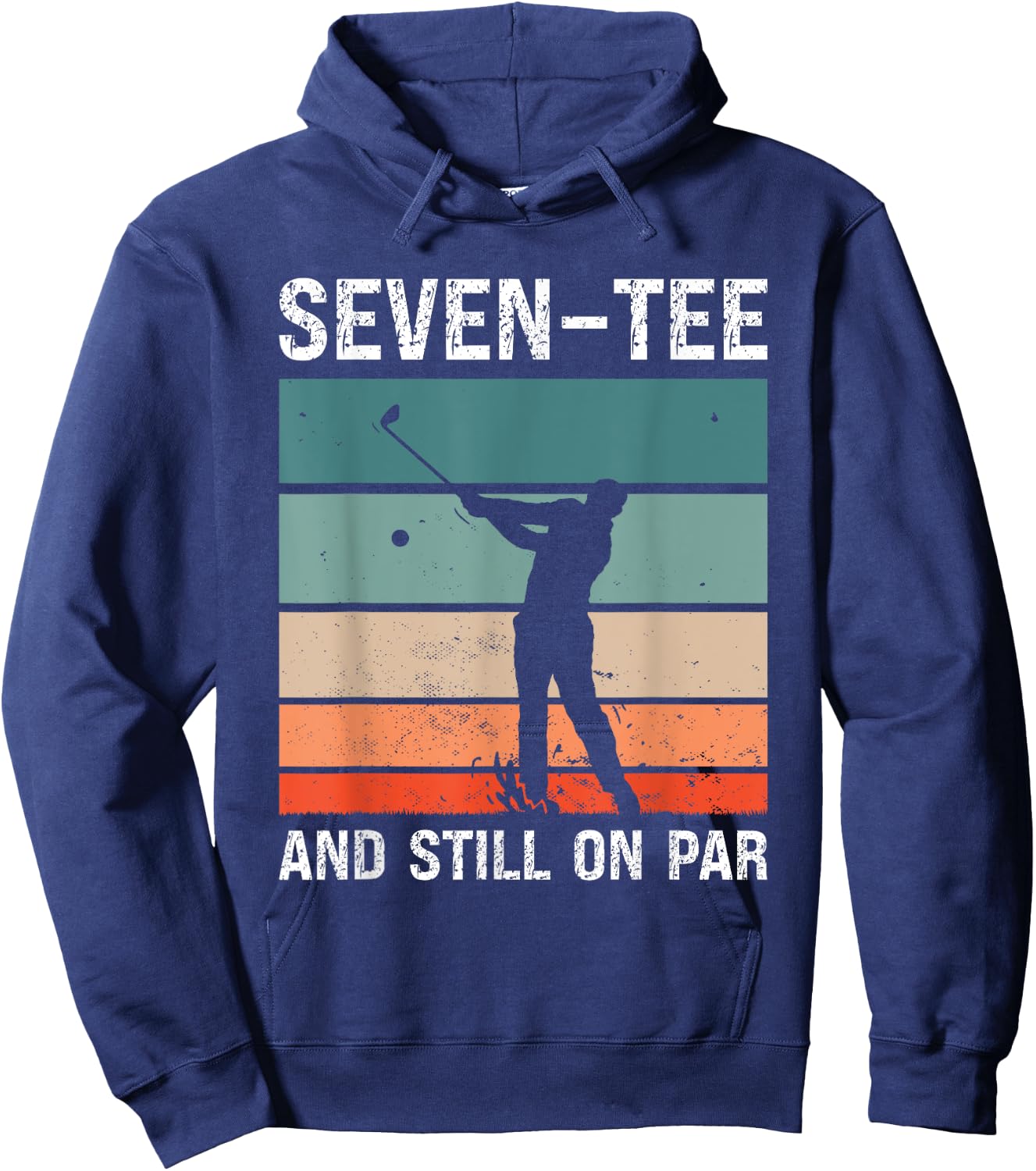 Golf 70th Birthday Party Seven- And Still On Par Golfing Hoodie - Hoodie | Navy