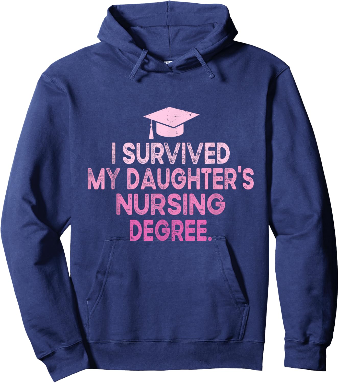 I Survived My Daughter's Nursing Degree School Graduation Hoodie - Hoodie | Navy