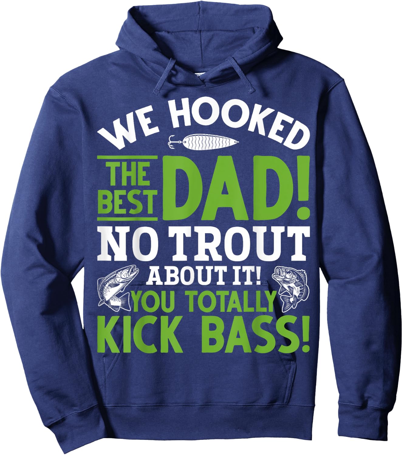 We Hooked The Best Dad Fishing Dads Fishing Husbands Hoodie - Hoodie | Navy