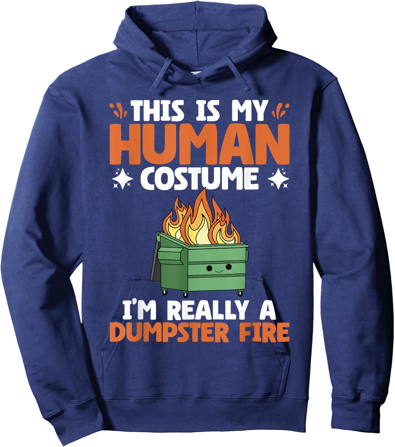 My Human Costume Cute Dumpster On Fire Funny Dumpster Fire Hoodie - Hoodie | Navy