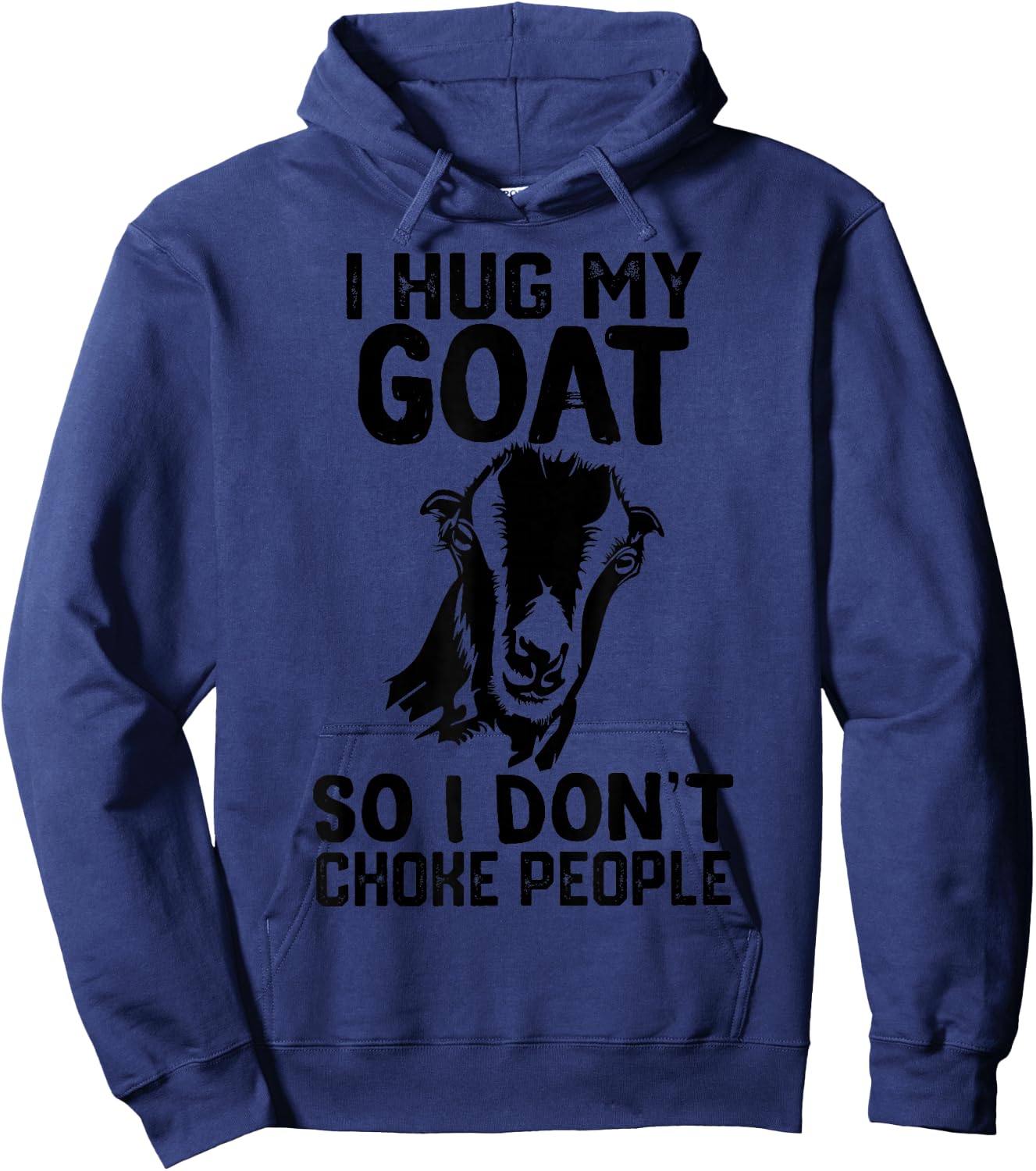 i Hug My lamancha goat So I Dont Choke People Hoodie - Hoodie | Navy