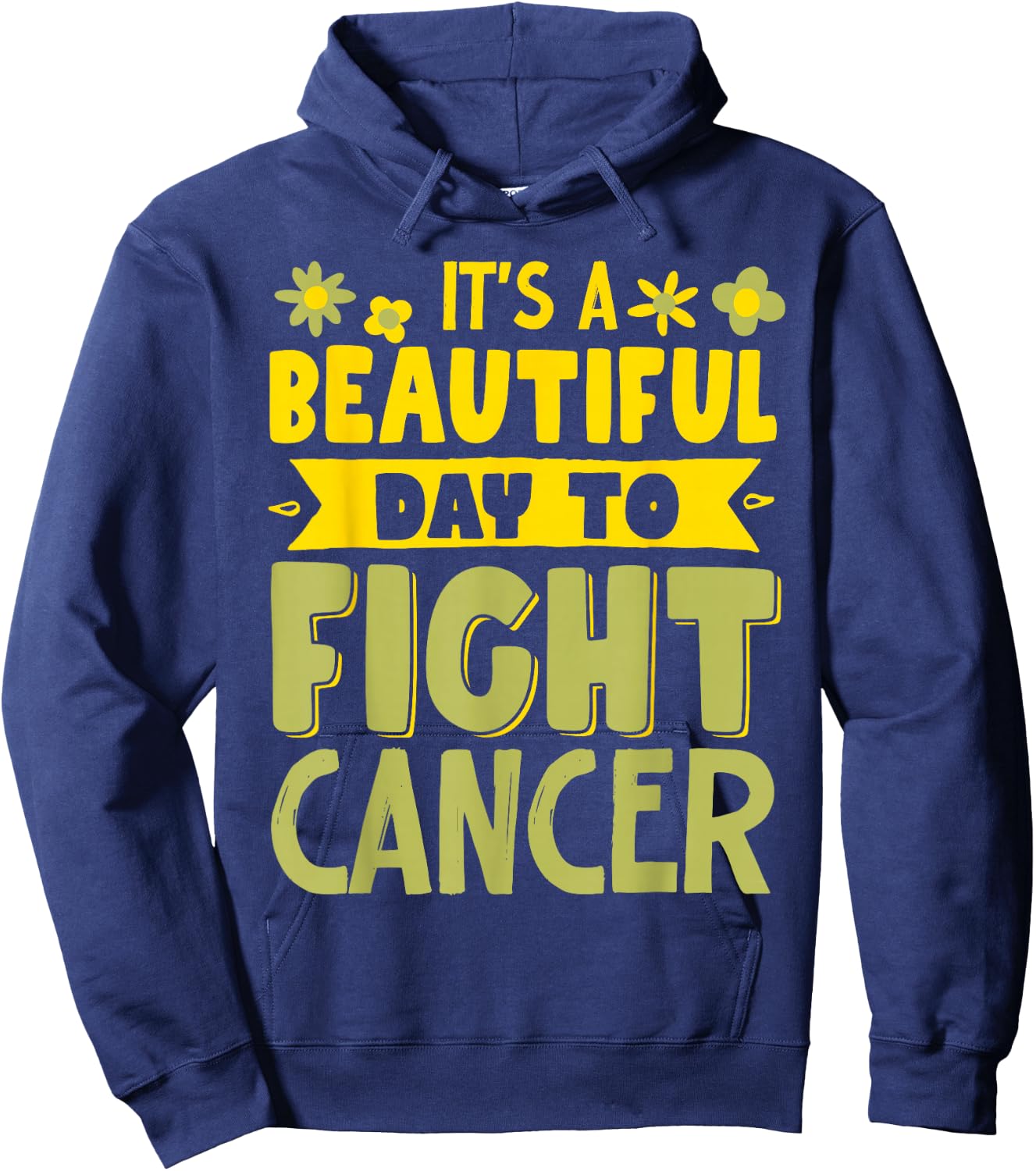 It's A Beautiful Day To Fight Cancer Hoodie - Hoodie | Navy