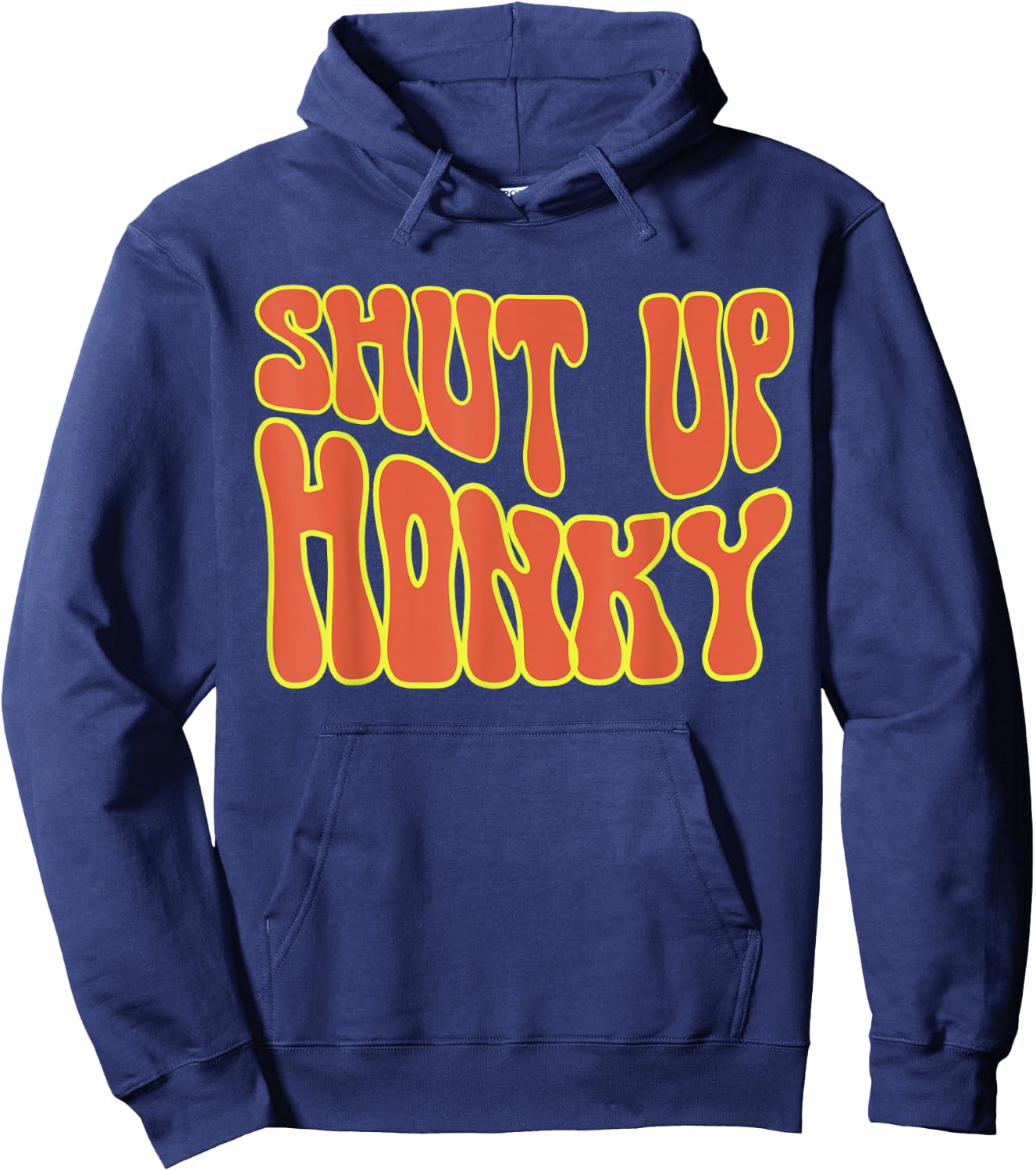 Shut Up Honky, Funny Shut Up Honky, 70s Sitcom Funny Saying Hoodie - Hoodie | Navy