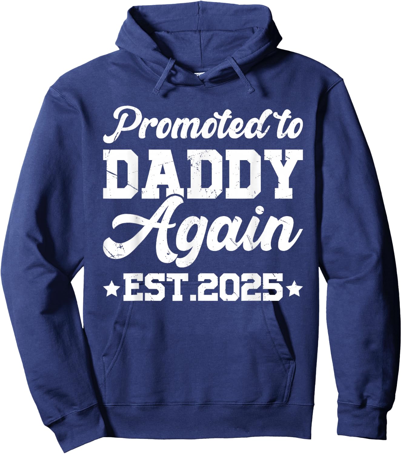 Promoted to Daddy Again 2025 Gift Soon to Be Dad Again Hoodie - Hoodie | Navy