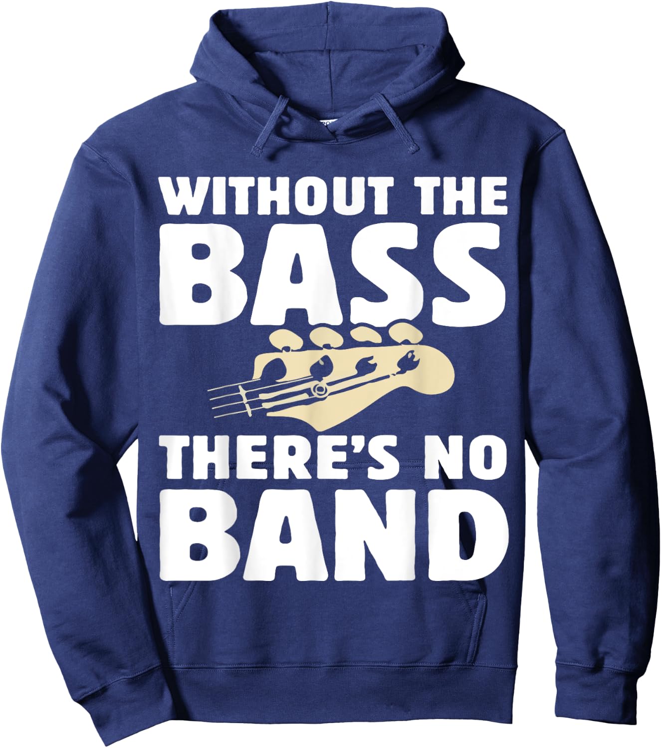 Without The Bass There's No Band Funny Bassist Music Outfit Hoodie - Hoodie | Navy