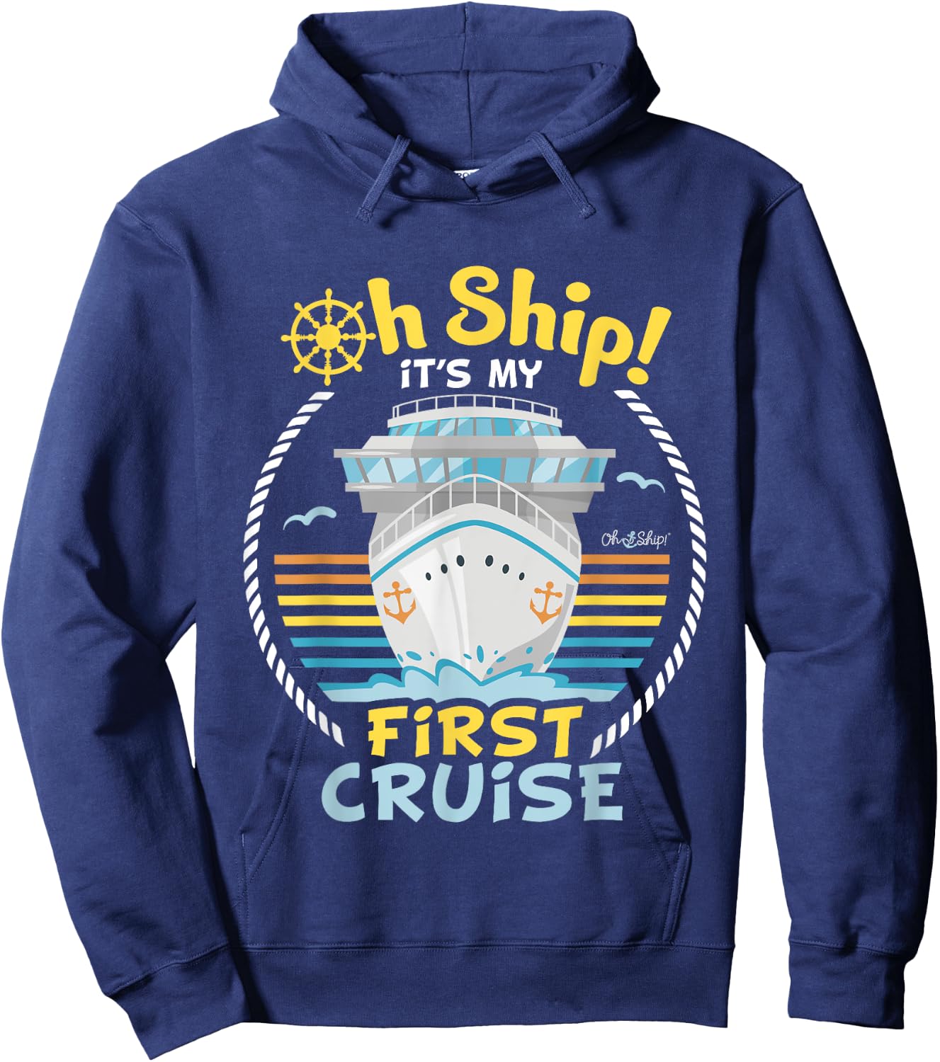 Oh Ship It's My First Cruise - Funny First Cruise Hoodie - Hoodie | Navy