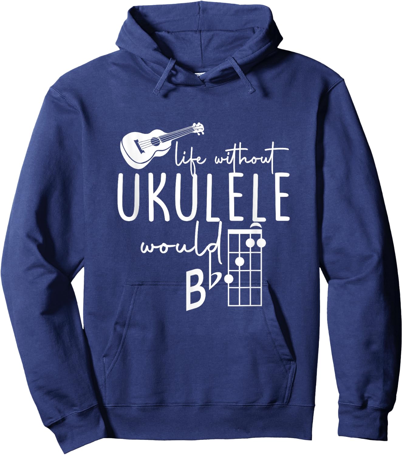 Uke Music-Life Without Ukulele Would B Flat Music Instrument Hoodie - Hoodie | Navy