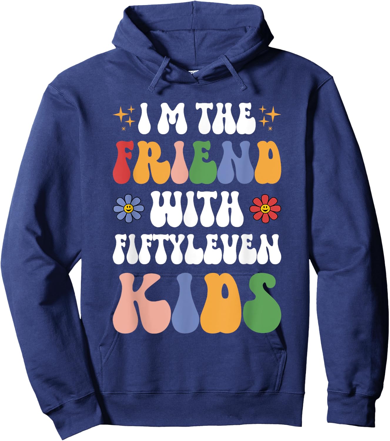 I'm the Friend With Fiftyleven Kids Funny Mom Life Retro Hoodie - Hoodie | Navy