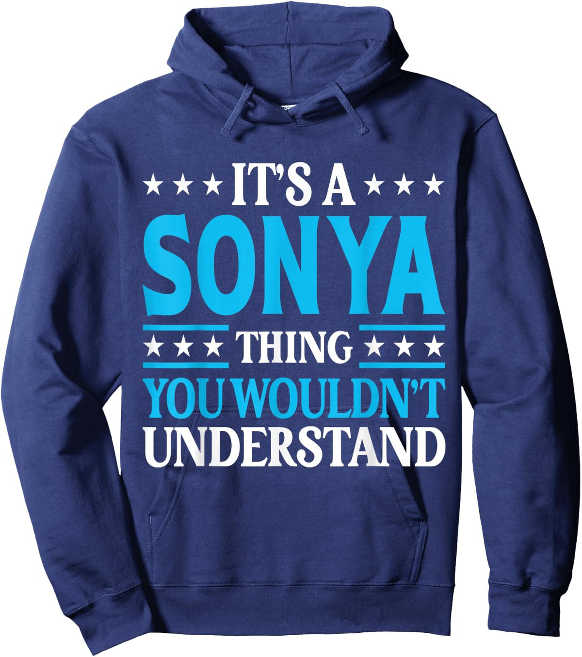 It's A Sonya Thing Wouldn't Understand Girl Name Sonya Hoodie - Hoodie | Navy
