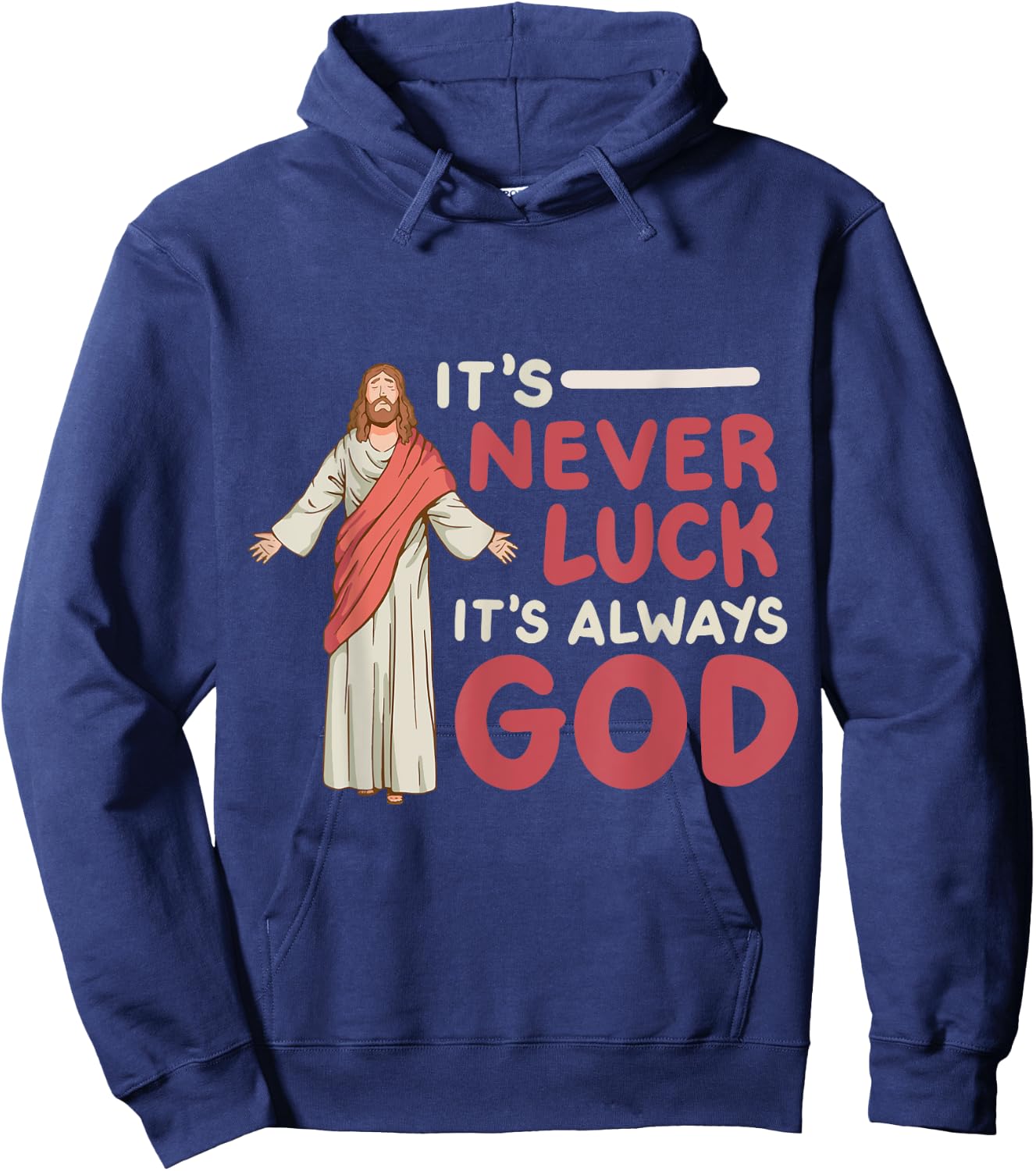 It's Never Luck It's Always God Hoodie - Hoodie | Navy