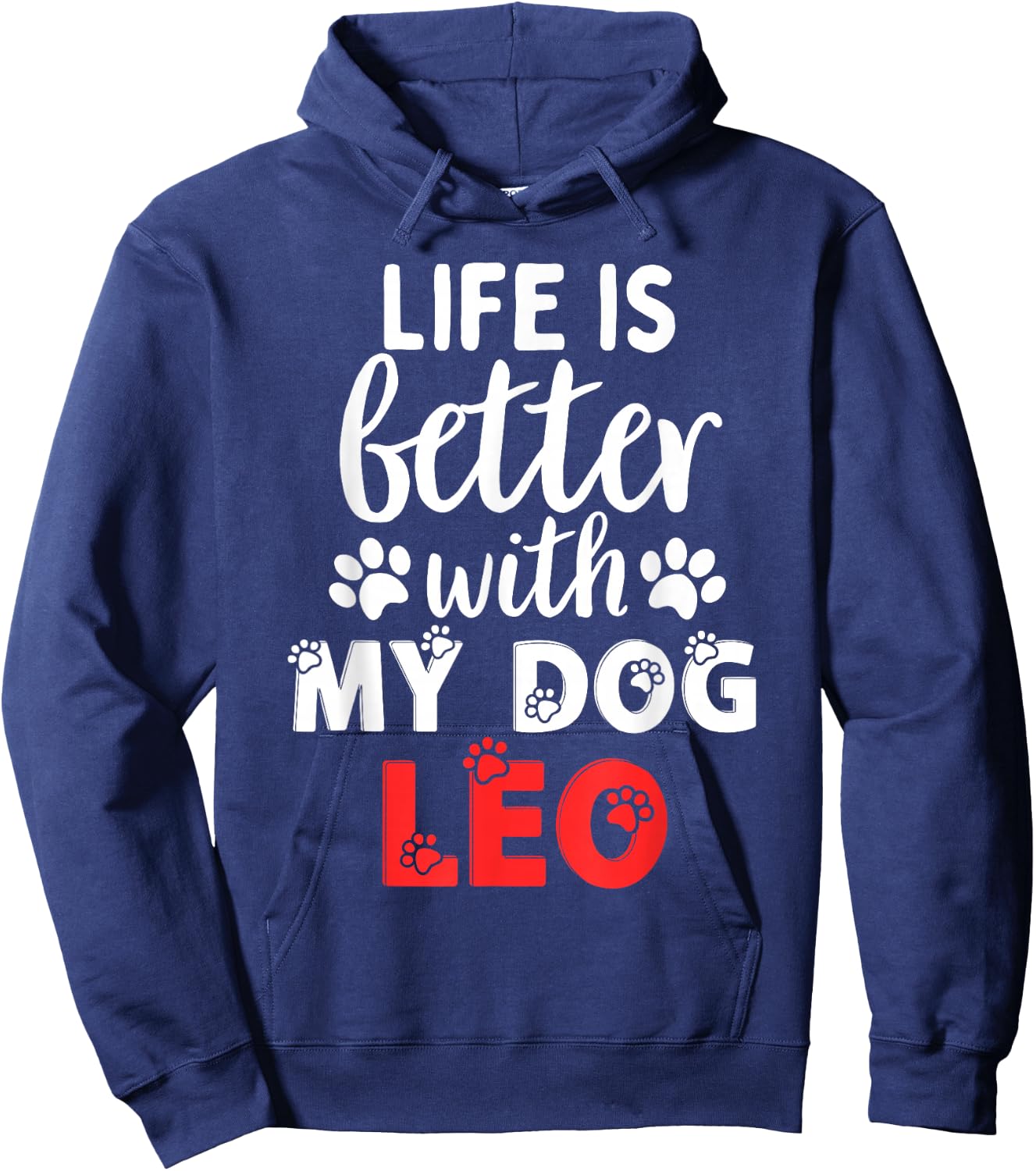 Dog Name Leo Life Is Better With My Dog Named Leo Hoodie - Hoodie | Navy