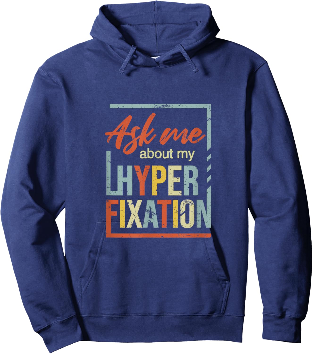 Ask Me About Hyperfixation | Mental Wellness Support Joke Hoodie - Hoodie | Navy