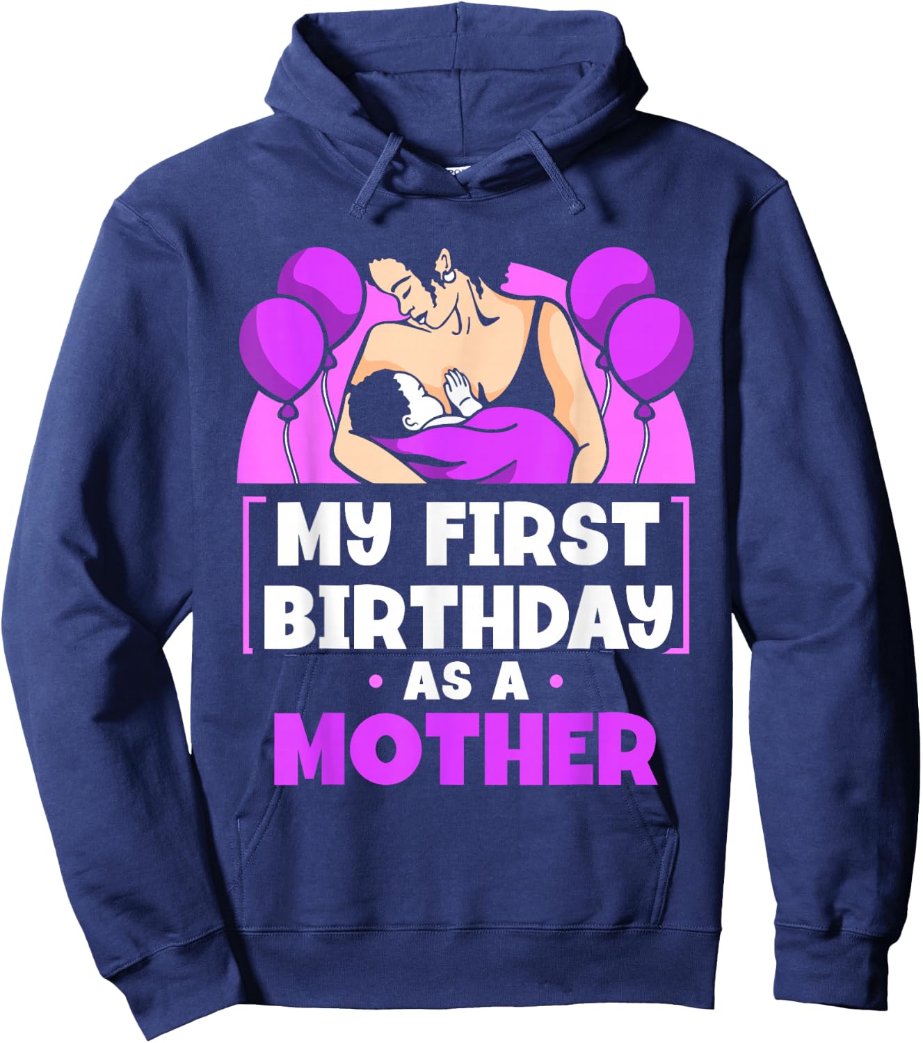 My First Birthday As A Mother Sayings Pregnant Pregnancy Mom Hoodie - Hoodie | Navy