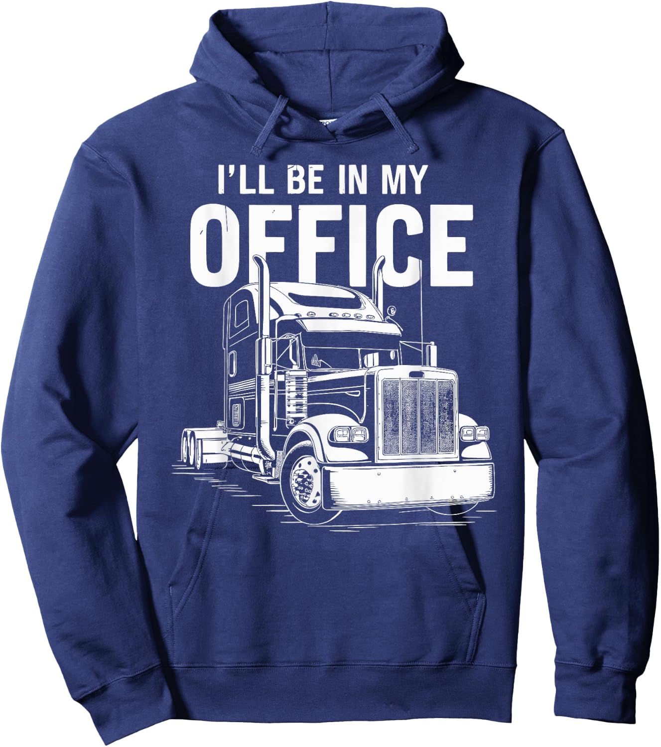I'll Be in My Office Truck Design Hoodie - Hoodie | Navy
