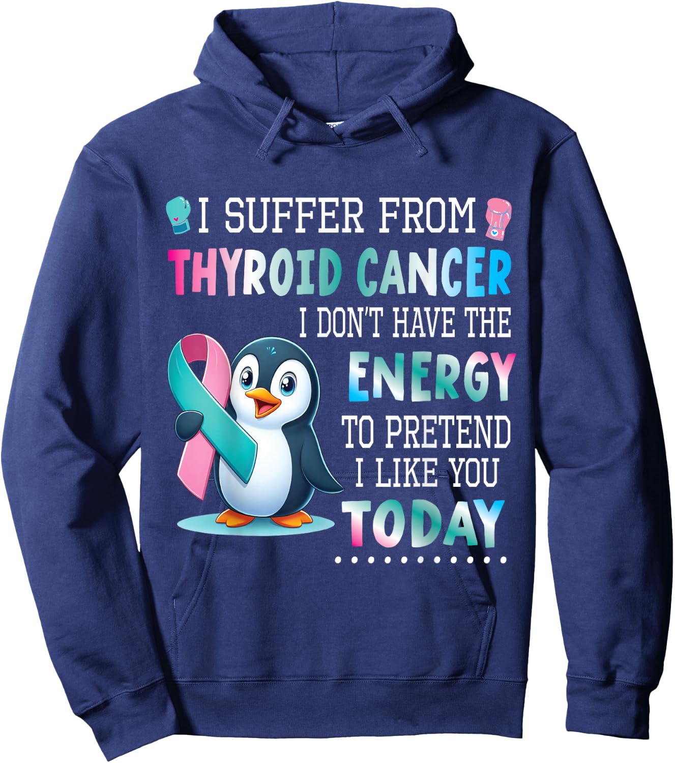 PENGUIN Wear Teal Blue Pink Thyroid Cancer I Like You Today Hoodie - Hoodie | Navy