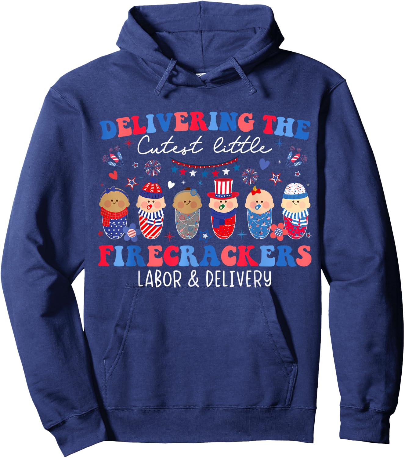 Delivering Cutest Firecrackers Labor & Delivery 4th Of July Women Kids Men Hoodie - Hoodie | Navy