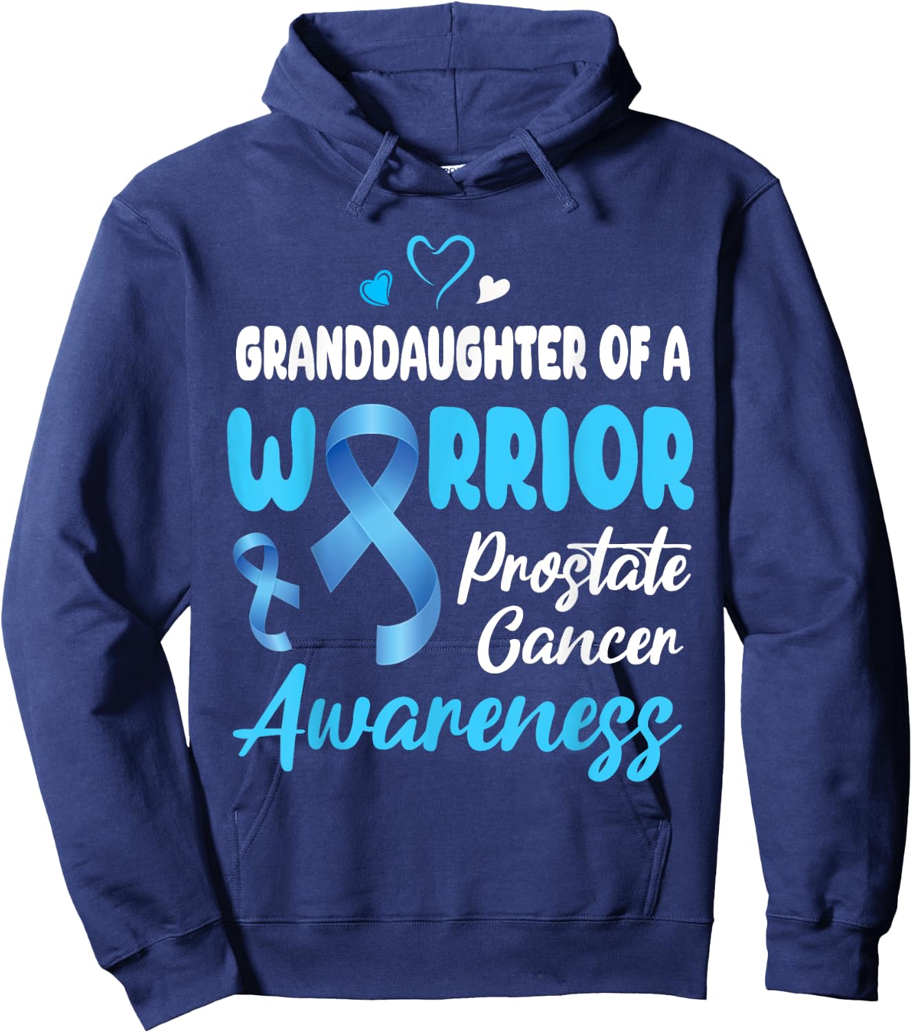 I Wear Light Blue Granddaughter Of A Warrior Prostate Cancer Hoodie - Hoodie | Navy