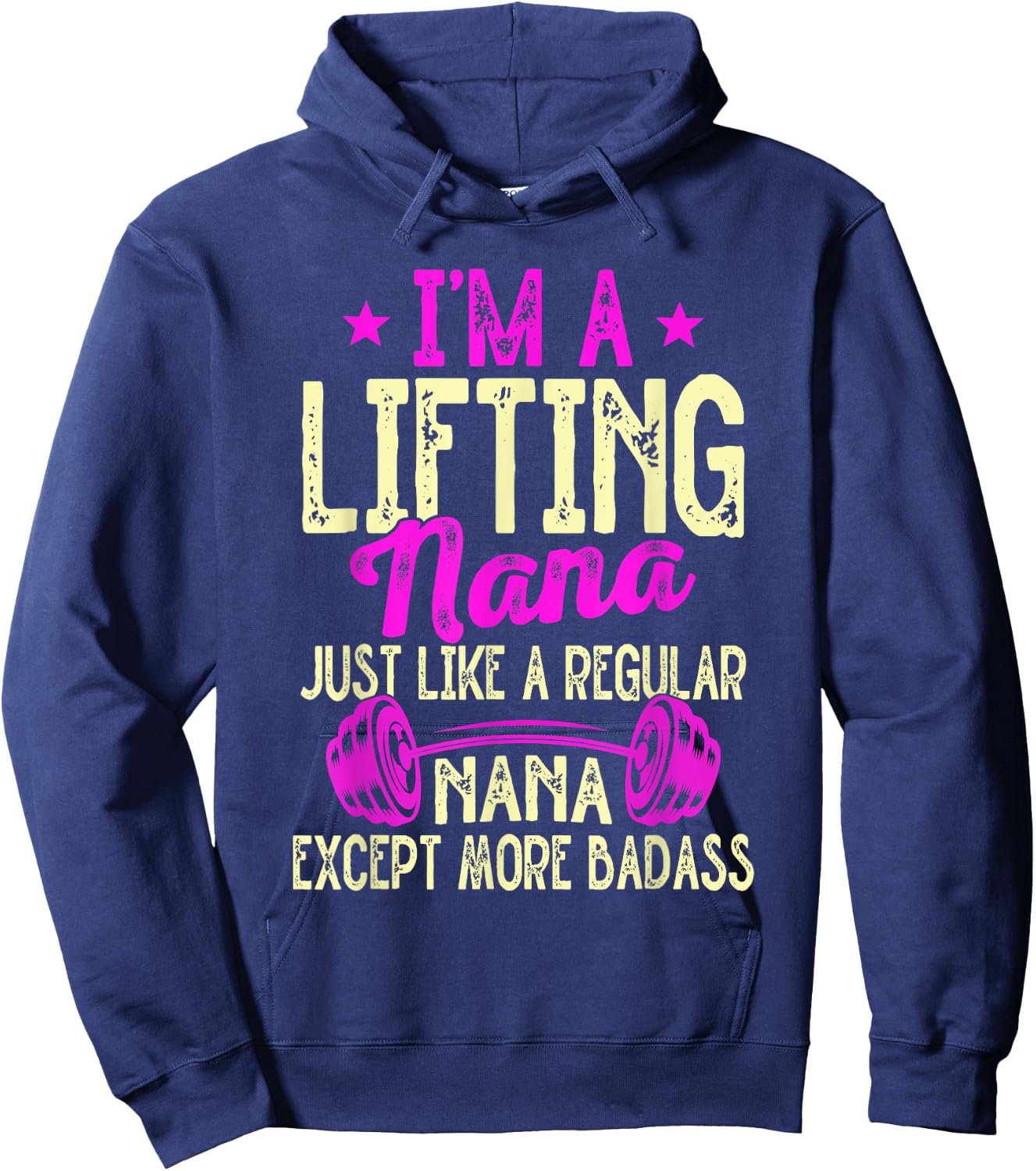 Workout Motivational I'm A Lifting Nana Funny Grandma Hoodie - Hoodie | Navy