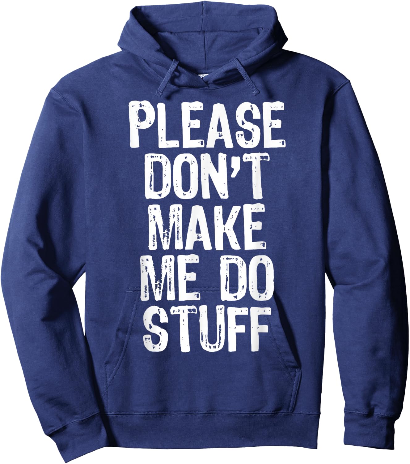 Please Don't Make Me Do Stuff Lazy Funny Hoodie - Hoodie | Navy
