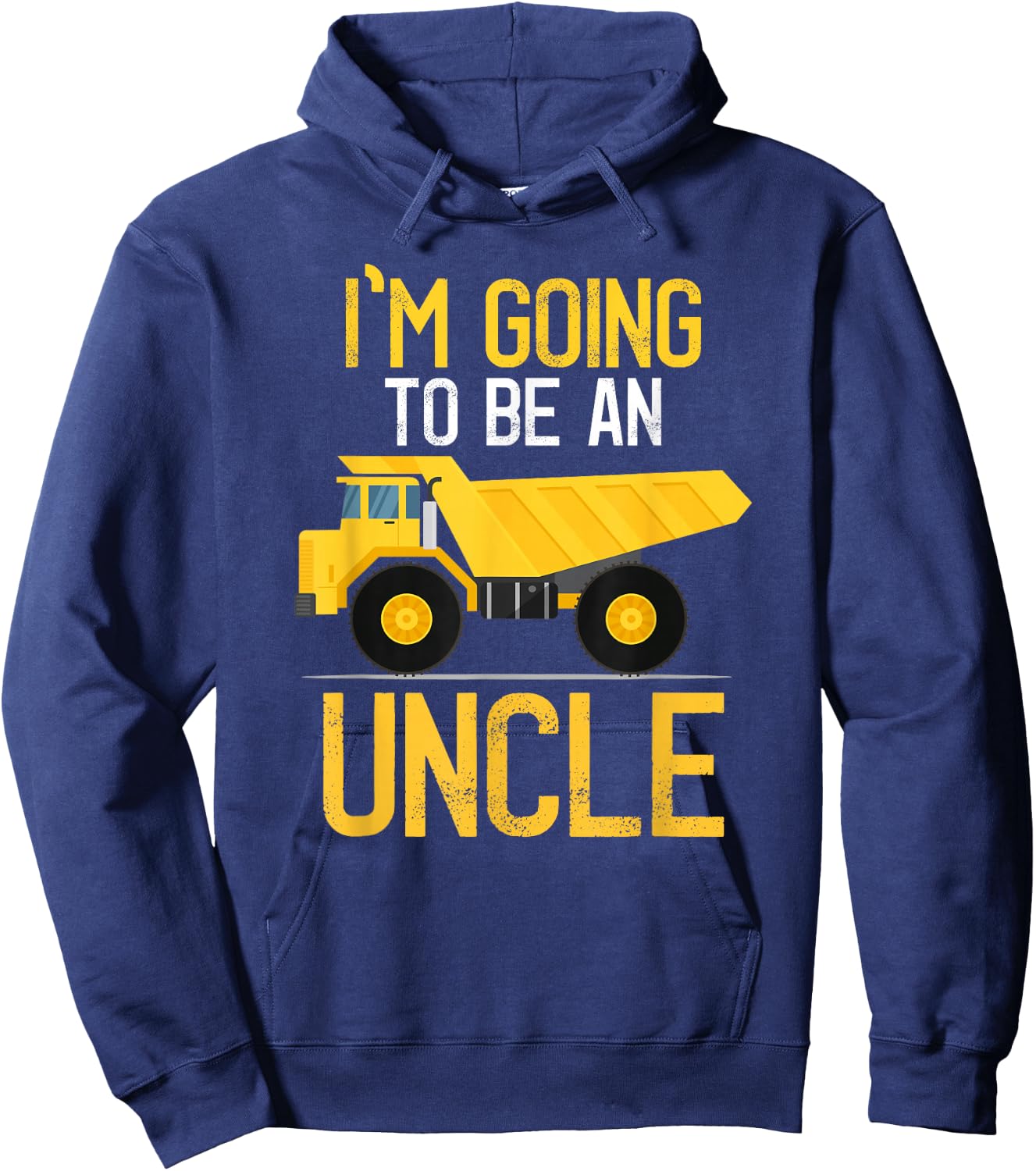 Dump Truck I'm Going To Be An Uncle New Baby Hoodie - Hoodie | Navy