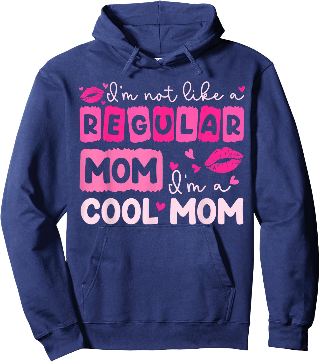 Mother's Day I'm Not Like A Regular Mom I'm A Cool Mom Hoodie - Hoodie | Navy