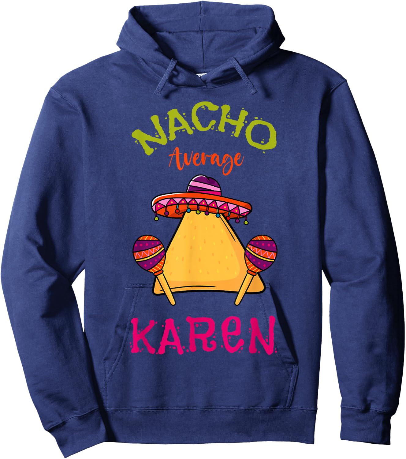 Nacho Average Karen Personalized Name Funny Taco Hoodie - Hoodie | Navy