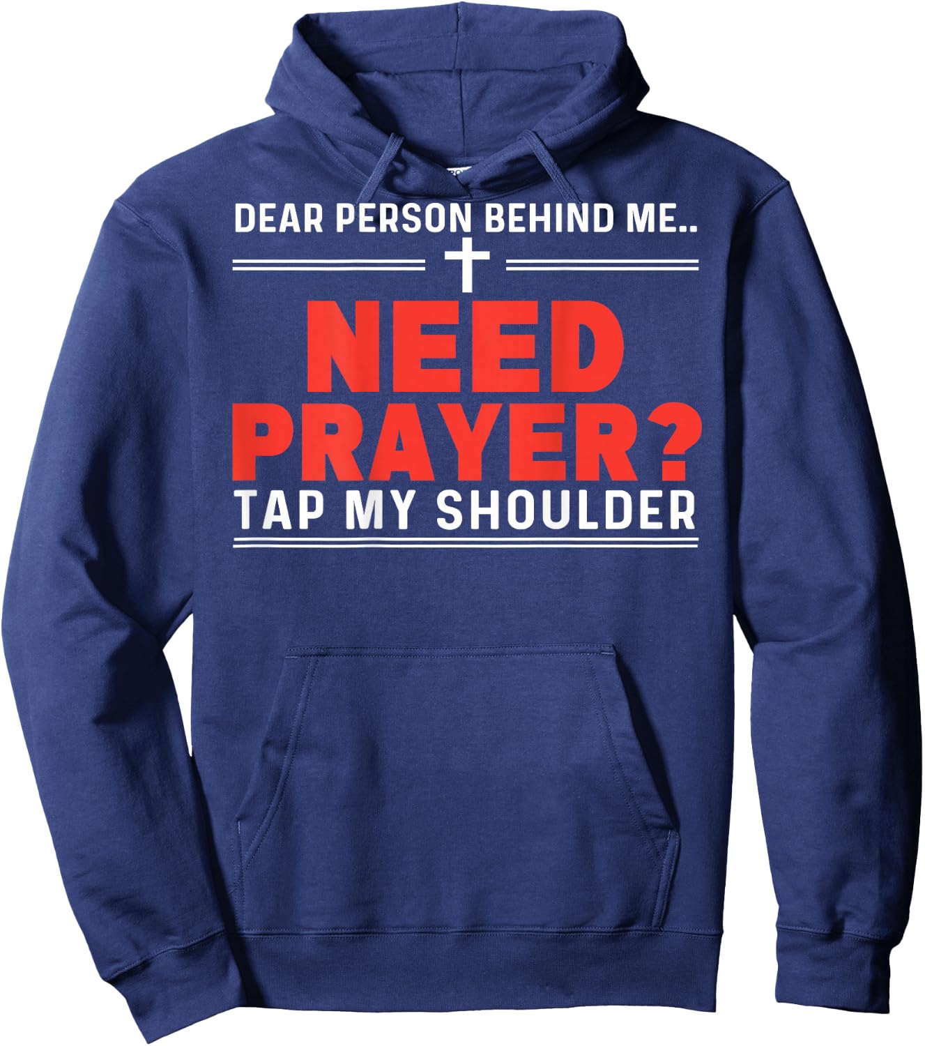Dear Person Behind Me Need Prayer Tap My Shoulder ON BACK Hoodie - Hoodie | Navy