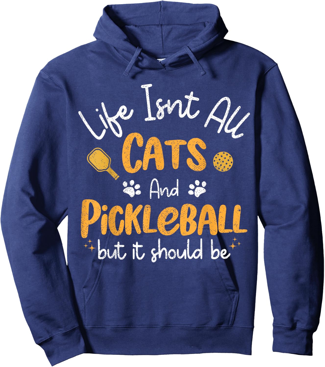 Life Isnt All Cats And Pickleball Pickle Ball Women Men Kids Hoodie - Hoodie | Navy
