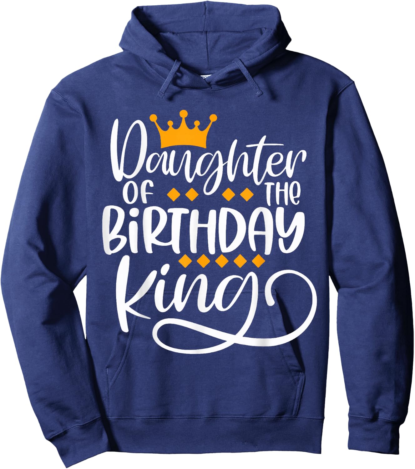 Daughter Of The Birthday King Boys Bday Party Gift Hoodie - Hoodie | Navy