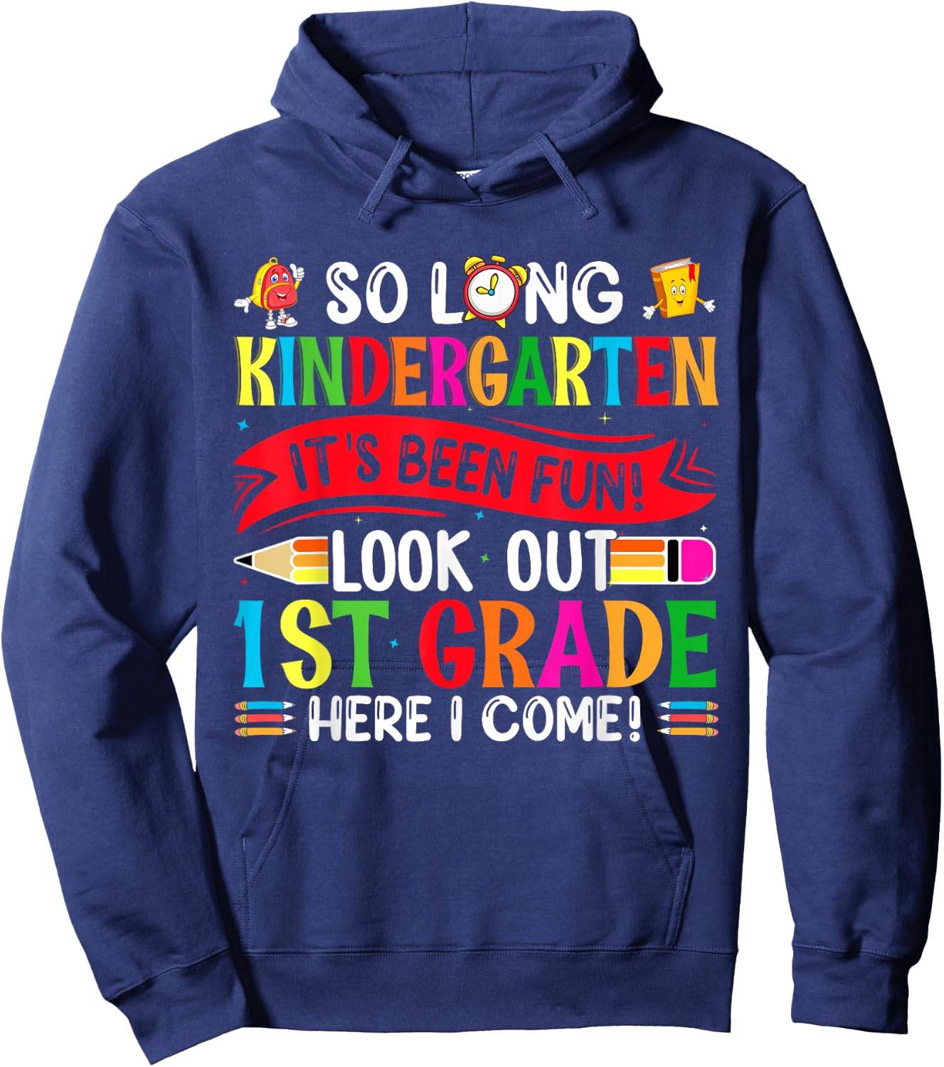 So Long Kindergarten It's been Fun Look Out 1st Grade Hoodie - Hoodie | Navy