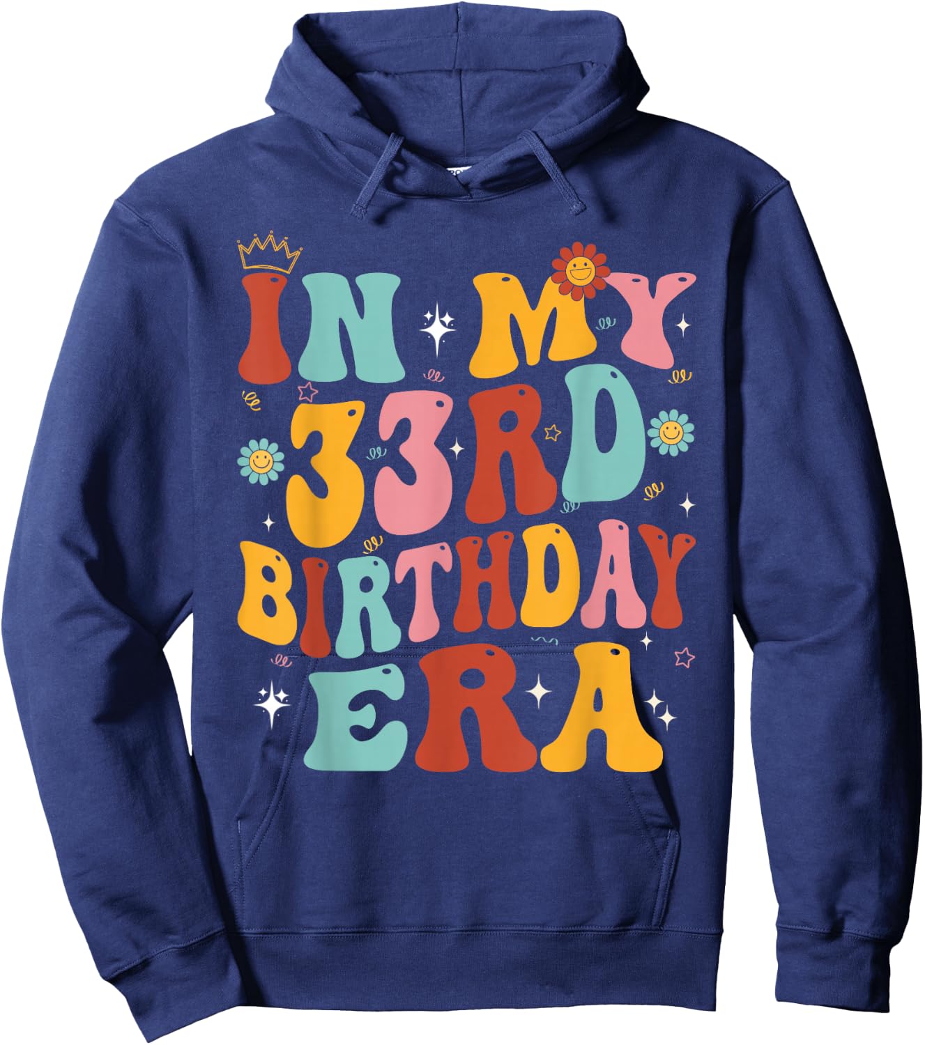 In My 33rd Birthday Era Groovy Thirty - Three 33 Years Old Hoodie - Hoodie | Navy