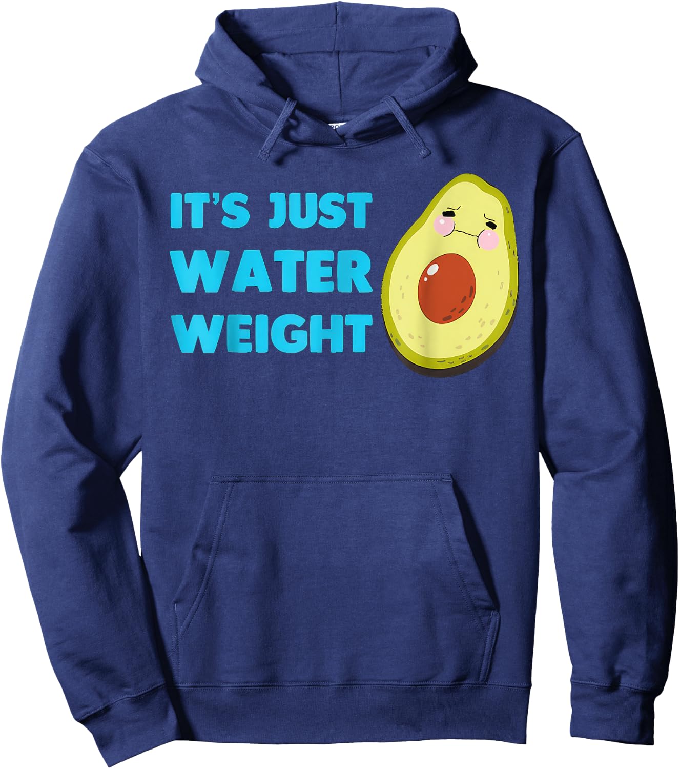 Nikocado Avocado Its Just Water Weight Diet Avocado Hoodie - Hoodie | Navy