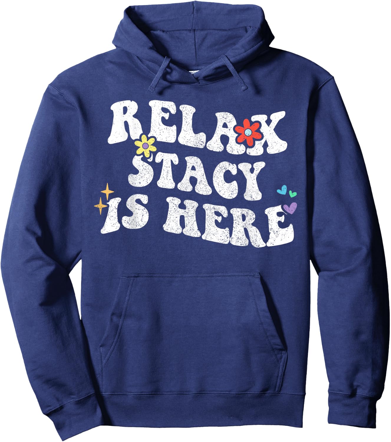 Retro Groovy Relax STACY Is Here Funny Mother's Day Name Hoodie - Hoodie | Navy