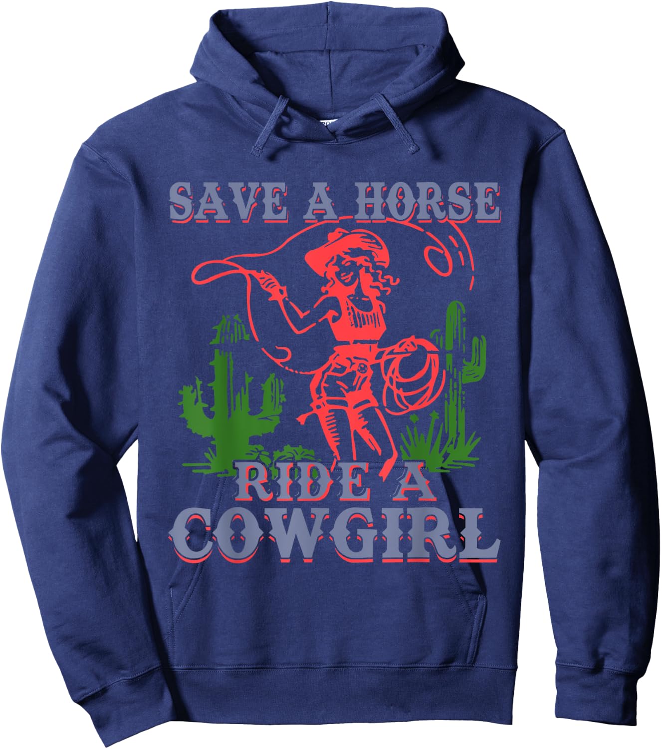 Save A Horse Ride A Cowgirl Funny Sayings Girls Desert Retro Hoodie - Hoodie | Navy