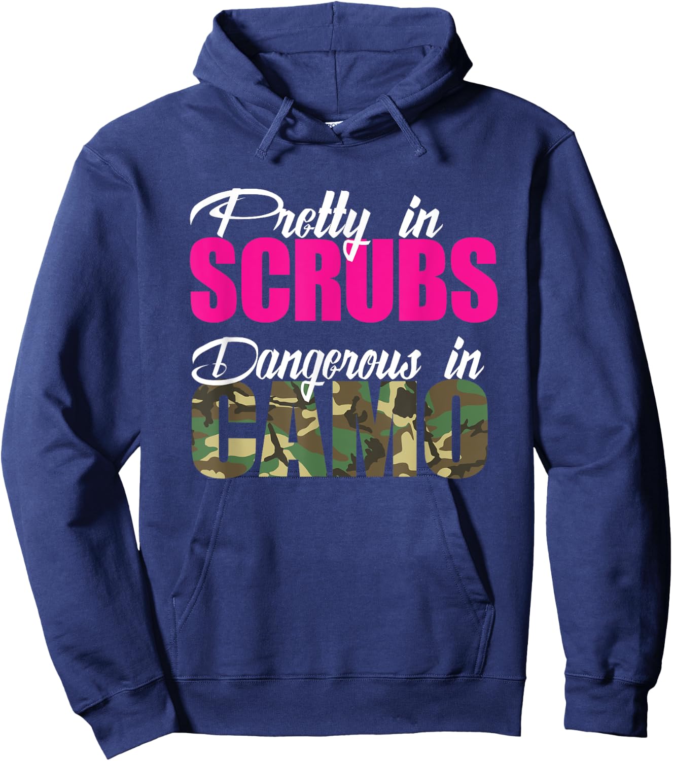 Nurse Gift Pretty In Scrubs Dangerous In Camo RN Hunting Hoodie - Hoodie | Navy