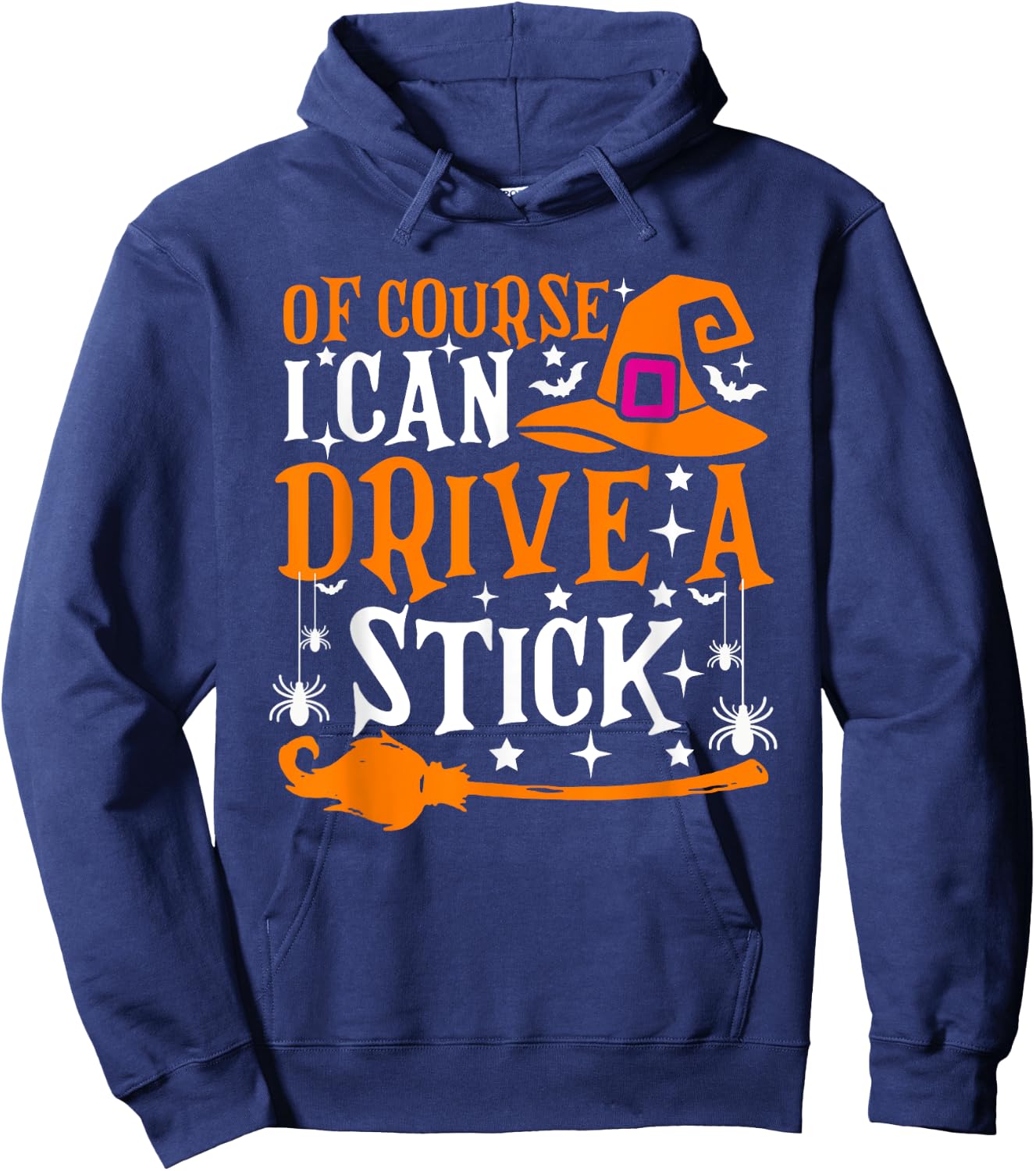 Of Course I Can Drive A Stick Funny Halloween Costume Hoodie - Hoodie | Navy