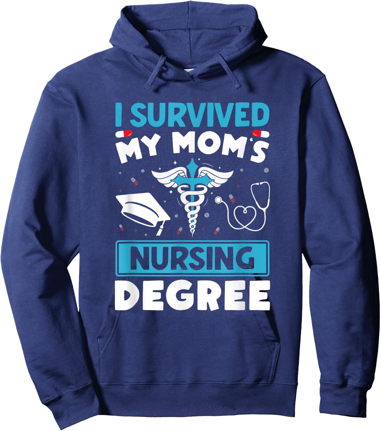 I Survived My Mom's Nursing Degree Nurse Graduation Hoodie - Hoodie | Navy