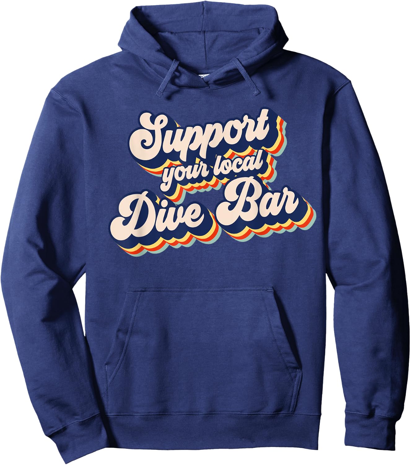 Support Your Local Dive Bar Funny Retro Dive Bar Hoodie - Hoodie | Navy