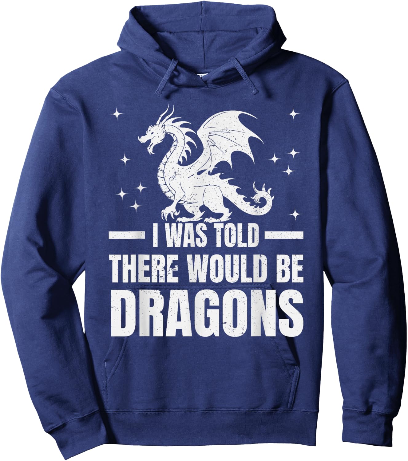 I Was Told There Would Be Dragons" Renaissance Fair Hoodie - Hoodie | Navy