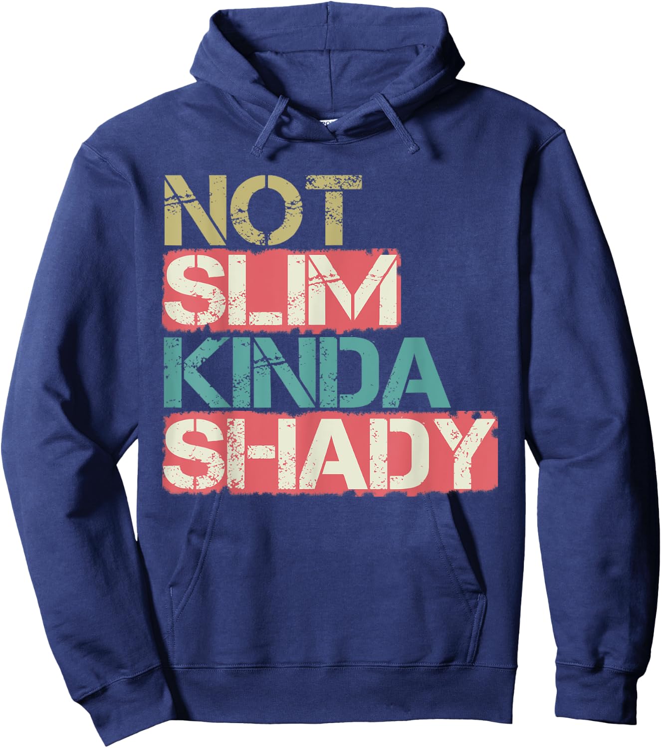 Not Slim Kinda Shady shirt women men Vintage Retro Hoodie - Hoodie | Navy