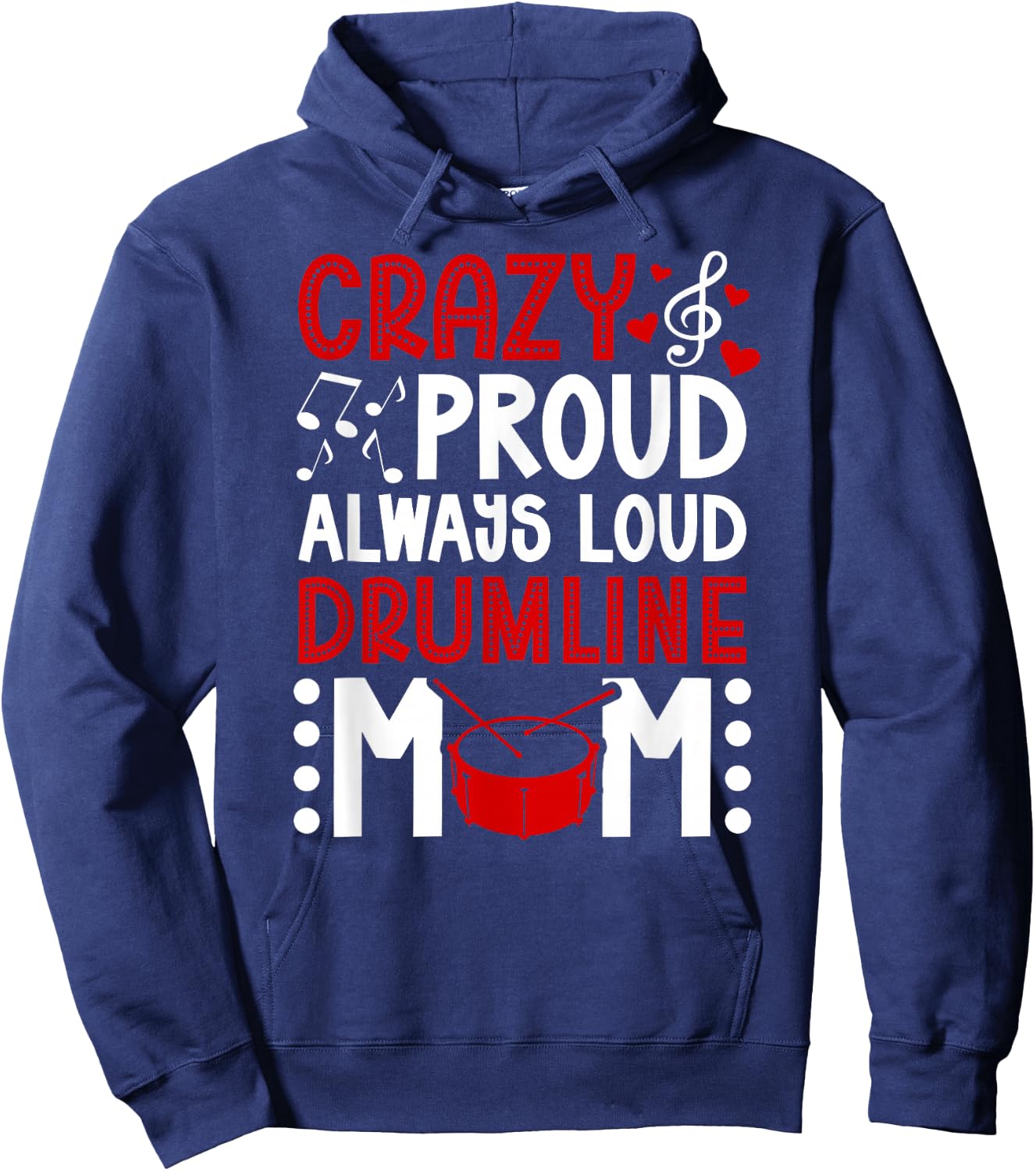 Crazy Proud Drumline Mom Drumline Mama Drumline Mother Hoodie - Hoodie | Navy