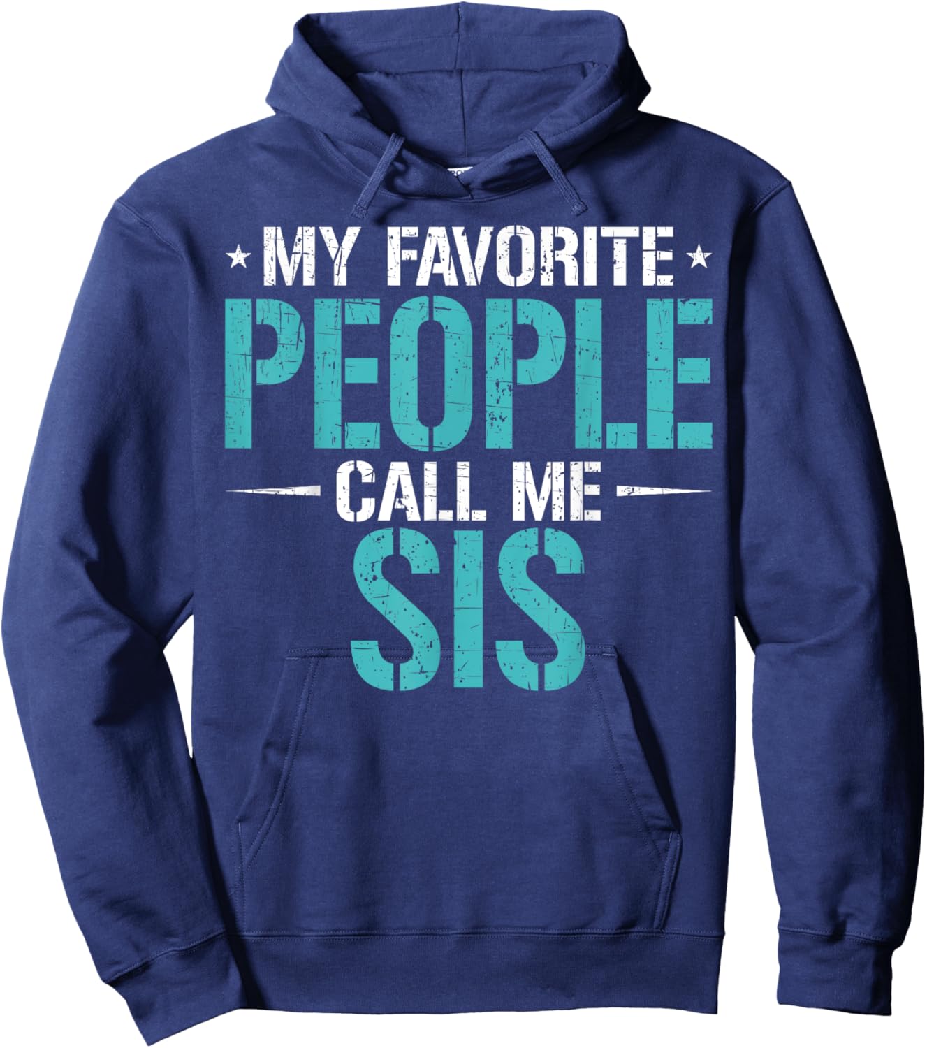My Favorite People Call Me Sis Funny Mother's Day Hoodie - Hoodie | Navy