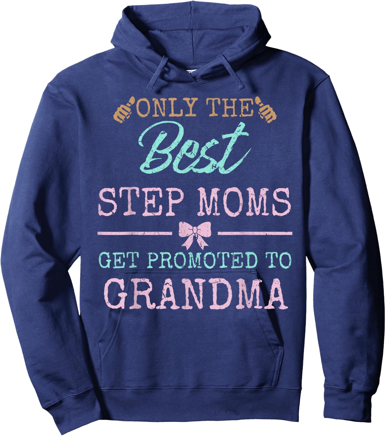 Funny Step Mom Shirt Get Promoted to Grandma Hoodie - Hoodie | Navy