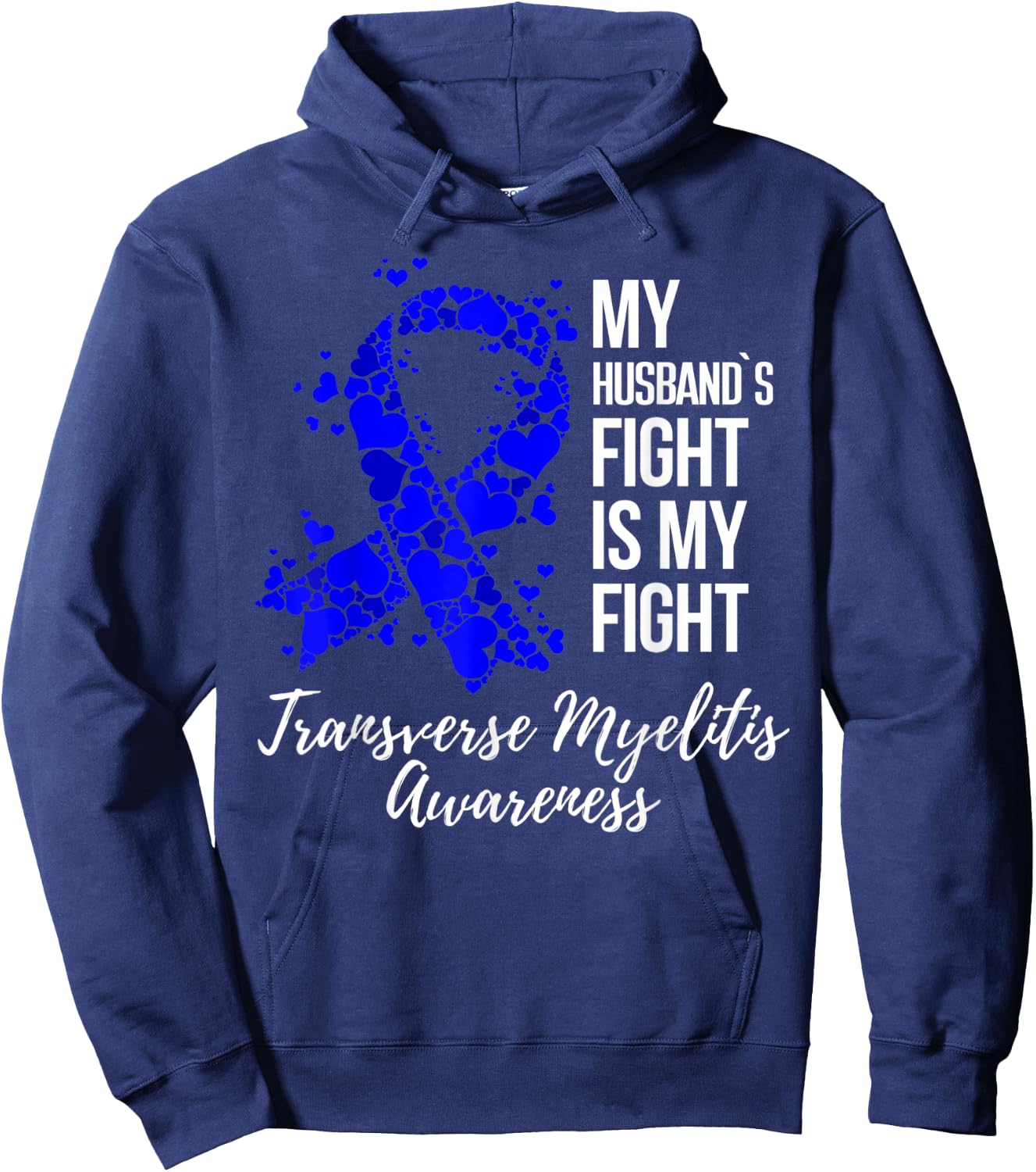 My Husband’s Fight Is My Fight Transverse Myelitis Awareness Hoodie - Hoodie | Navy