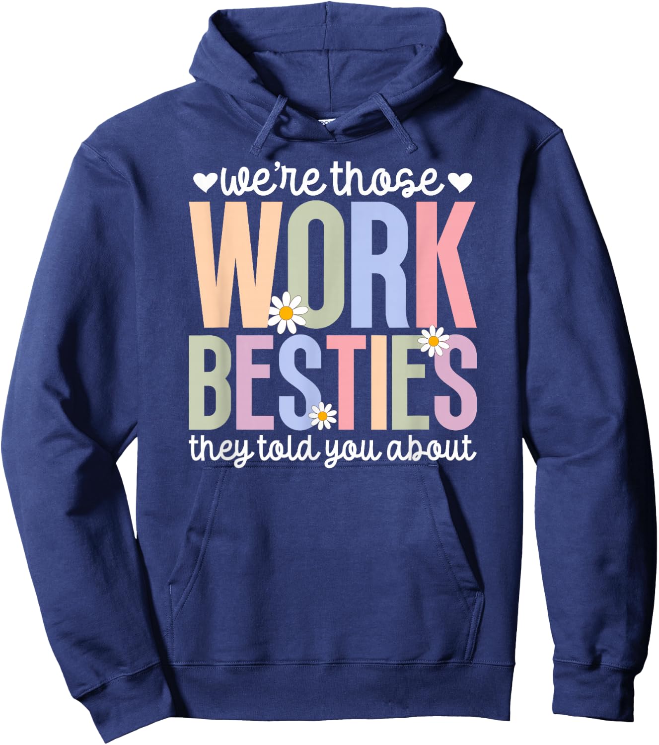 We're Those Work Besties Co-Worker Colleague Co-Workers Hoodie - Hoodie | Navy