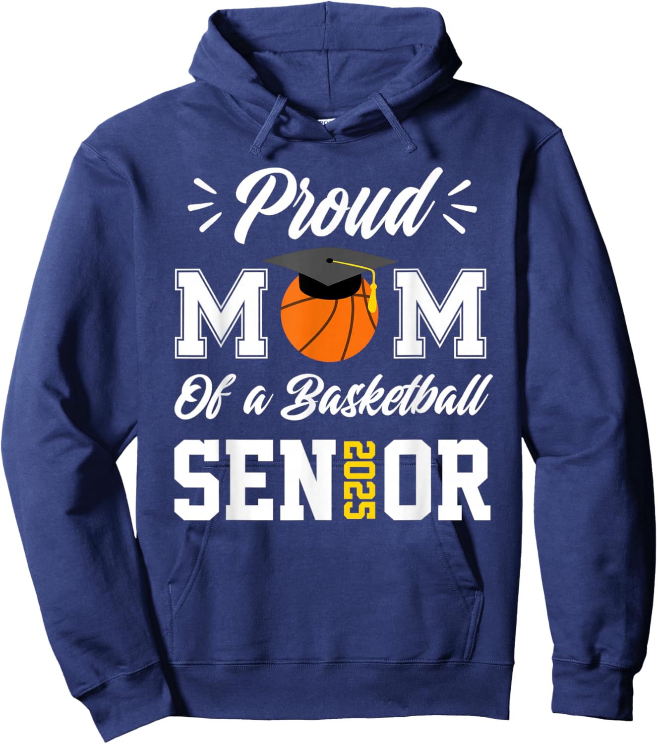 Proud mom of a basketball Senior 2025 mom graduation gifts Hoodie - Hoodie | Navy