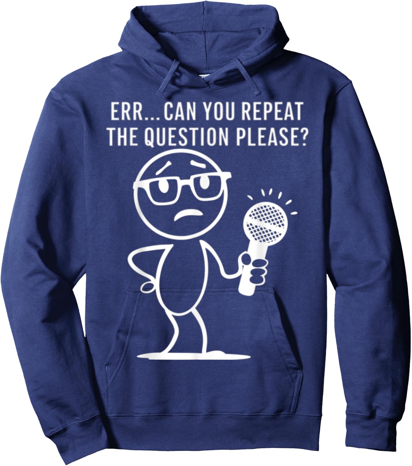 Err... Can You Repeat The Question Please Funny Men Women Hoodie - Hoodie | Navy