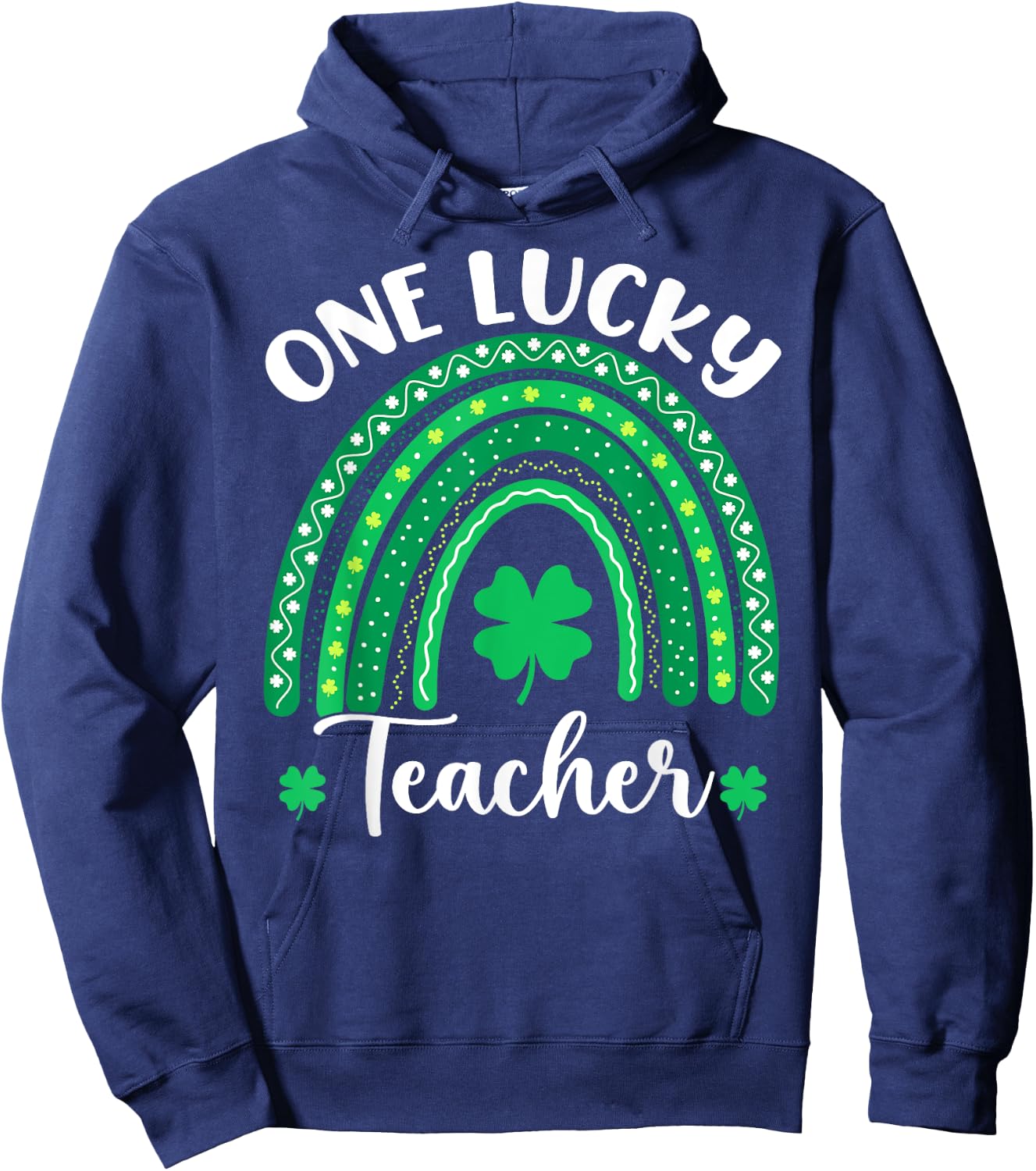 One Lucky Teacher Happy St Patricks Day Rainbow Teachers Hoodie - Hoodie | Navy